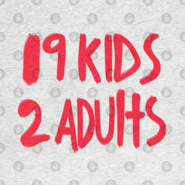 19 Kids 2 Adults by AteezStore